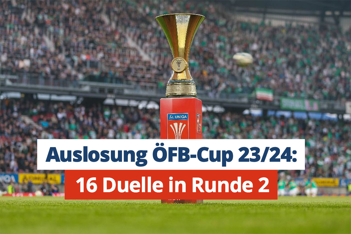 ÖFB Cup Auslosung 2023/24 - 16 Duelle in Runde 2